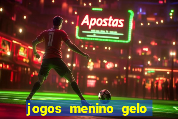 jogos menino gelo menina lava